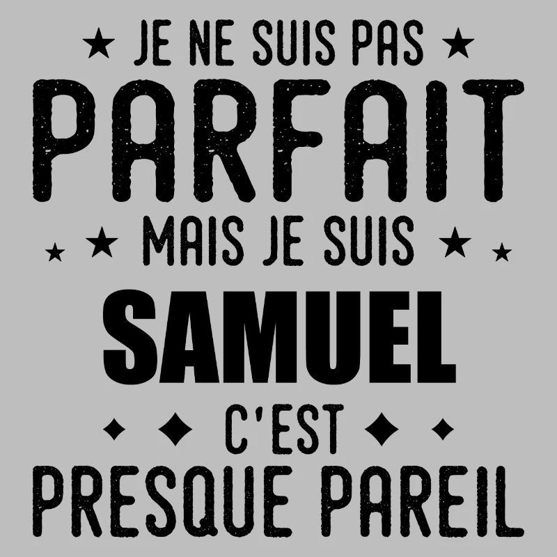 Samuel : authentique, imparfait, top, perfection
