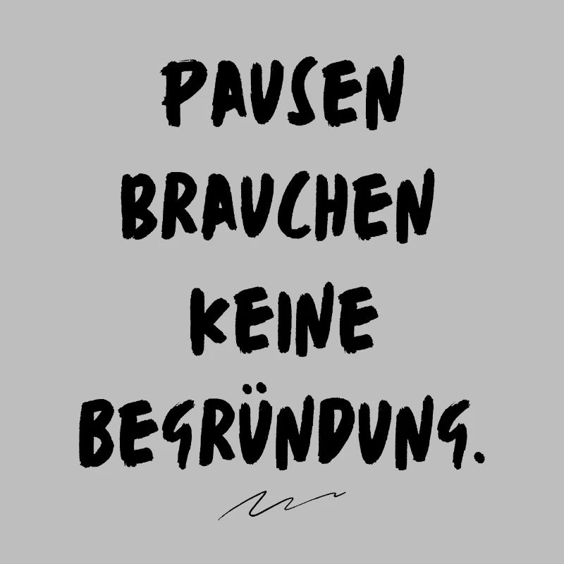 Breaks don't need a reason Mindfulness Quote