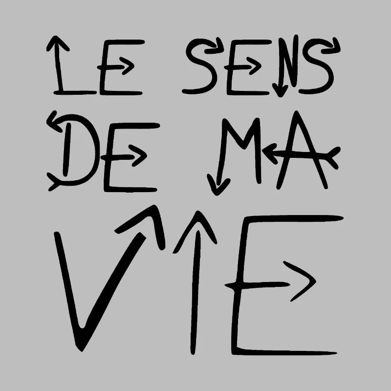 LE SENS DE MA VIE ! 