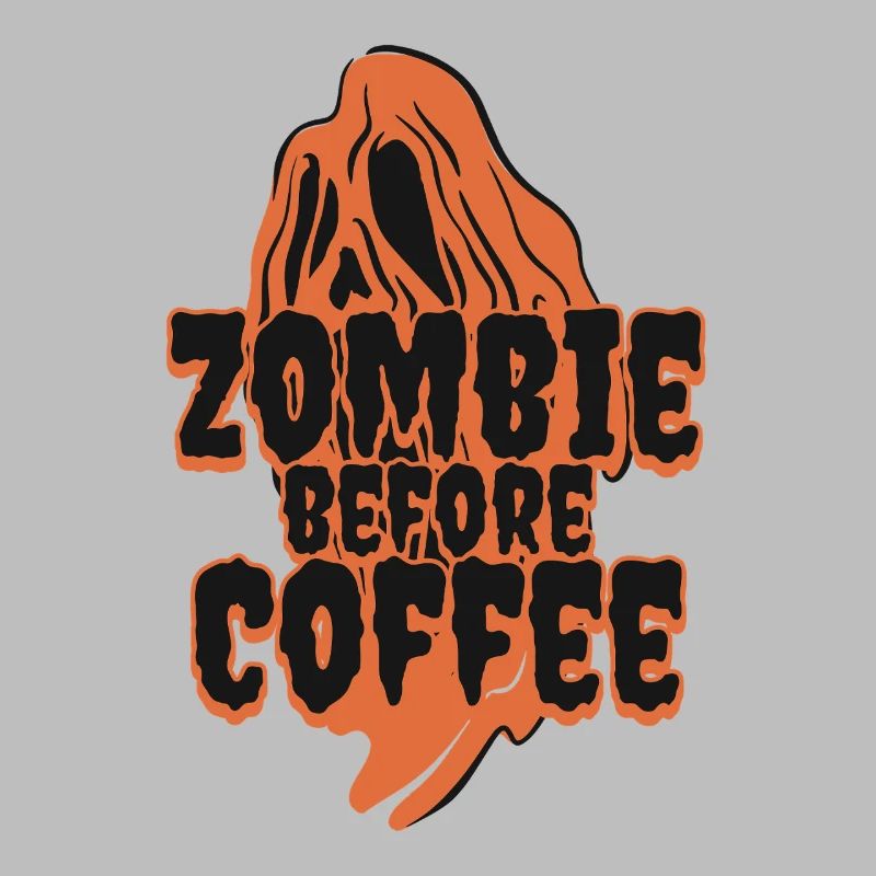 Zombie Before Coffee – Halloween Coffee Saying