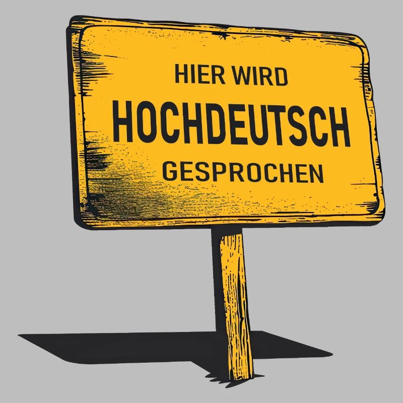 Hier wird Hochdeutsch gesprochen 