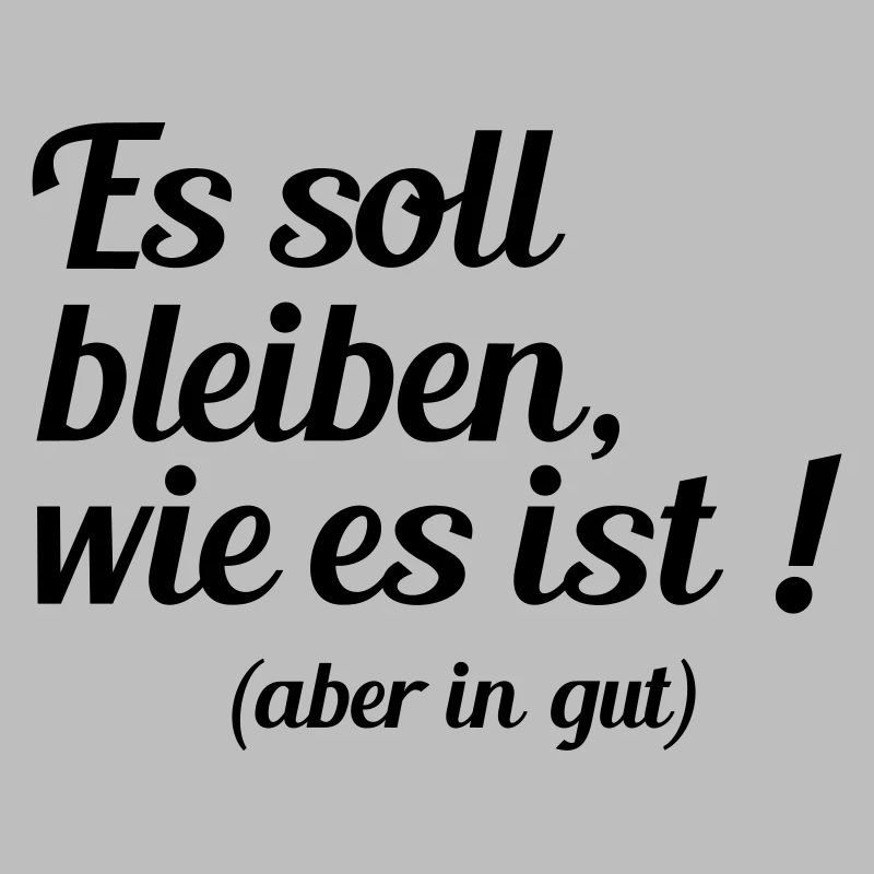 Es soll bleiben in gut