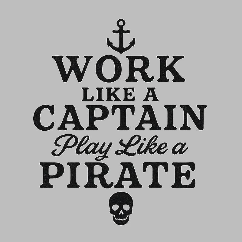Travaillez comme un capitaine, jouez comme un pirate