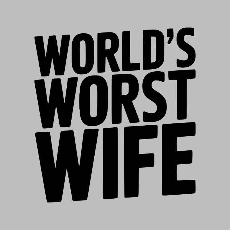 Die schlimmste Ehefrau der Welt