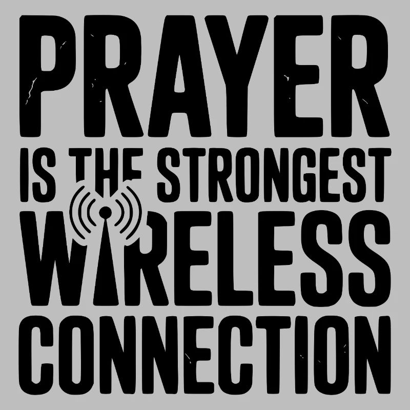 Prayer Is The Strongest Wireless Connection