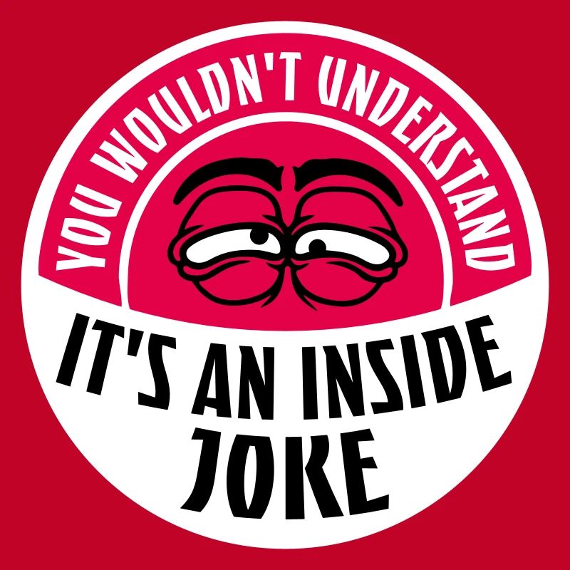 Vous ne comprendriez pas que c’est une blague d’initié