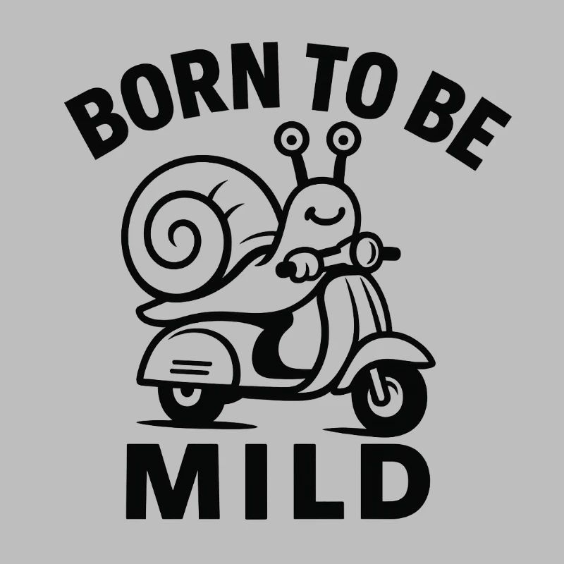 Born to Be Mild Schnecke auf Roller