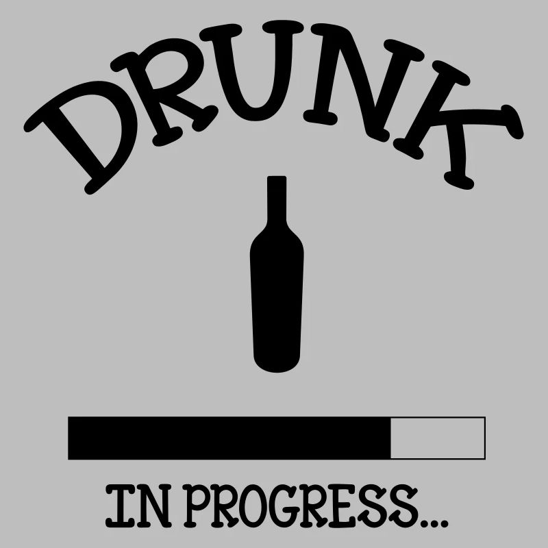 Drunk in Progress - alcool