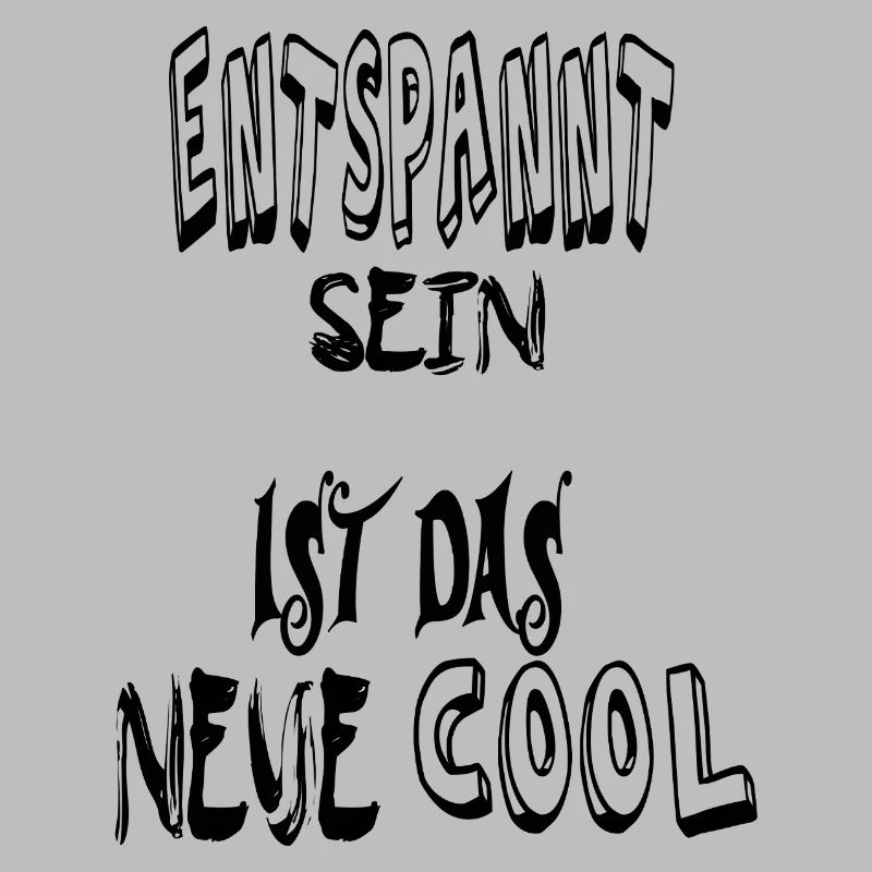 Entspannt sein, cool. Spruch Text 