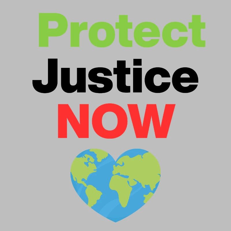 Protect Justice – Act Now, Ecological, Environmental