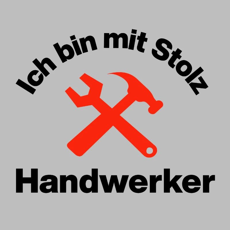 Ich bin mit Stolz Handwerker, Handwerk, Baustelle