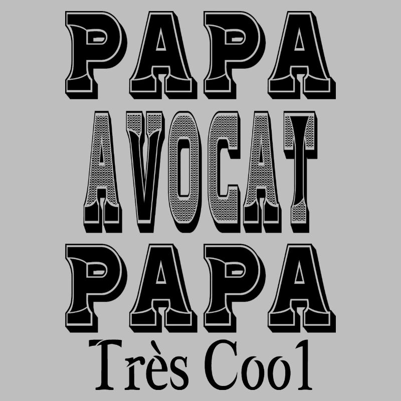 Papa Avocat Papa Très Cool