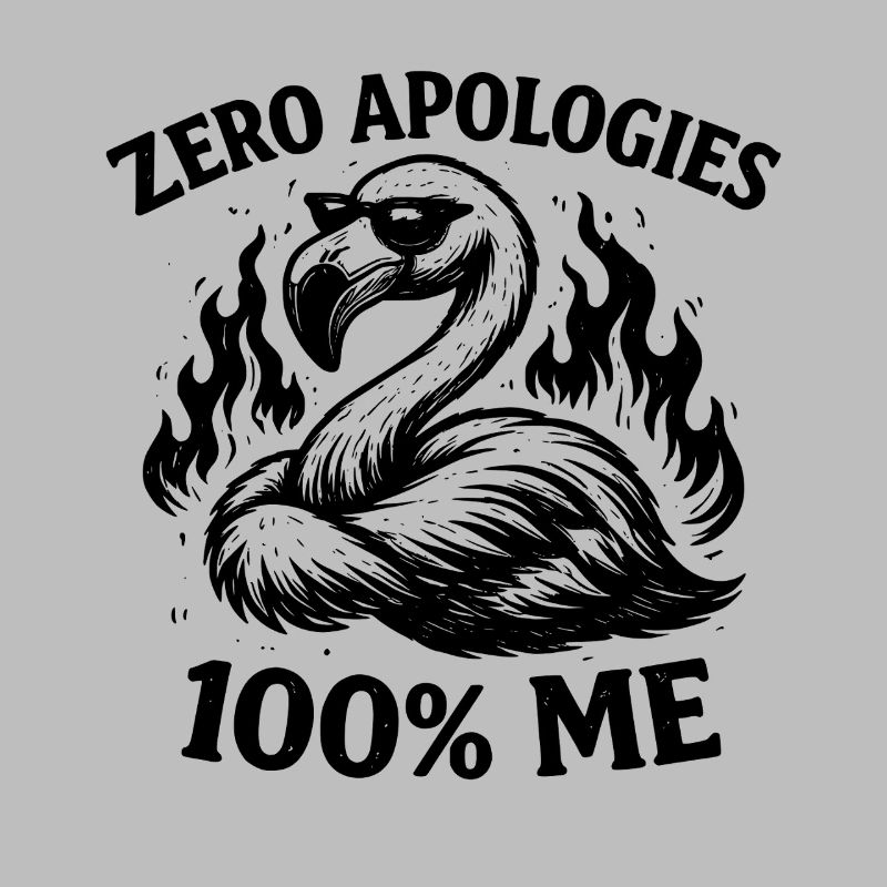 Zéro excuse 100 % Moi Flamingo Drôle Sassy
