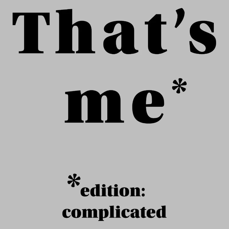 ME – it's complicated | minimalist statement