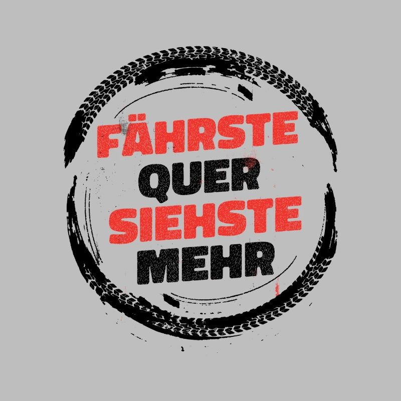 Fährste quer, siehste mehr – Drift & Tuning Spruch