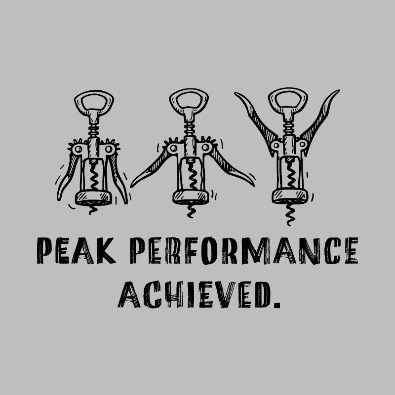 Peak Performance Achieved – Ironischer Trinkspruch