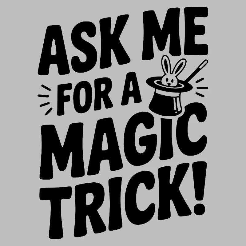 Ask Me For a Magic Trick!