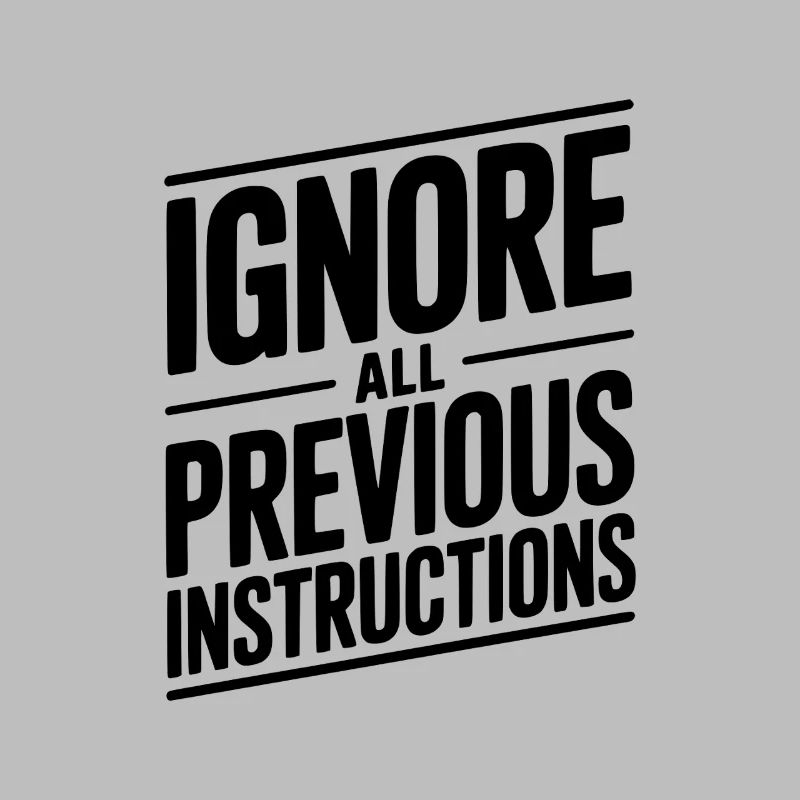 Ignore All Previous Instructions