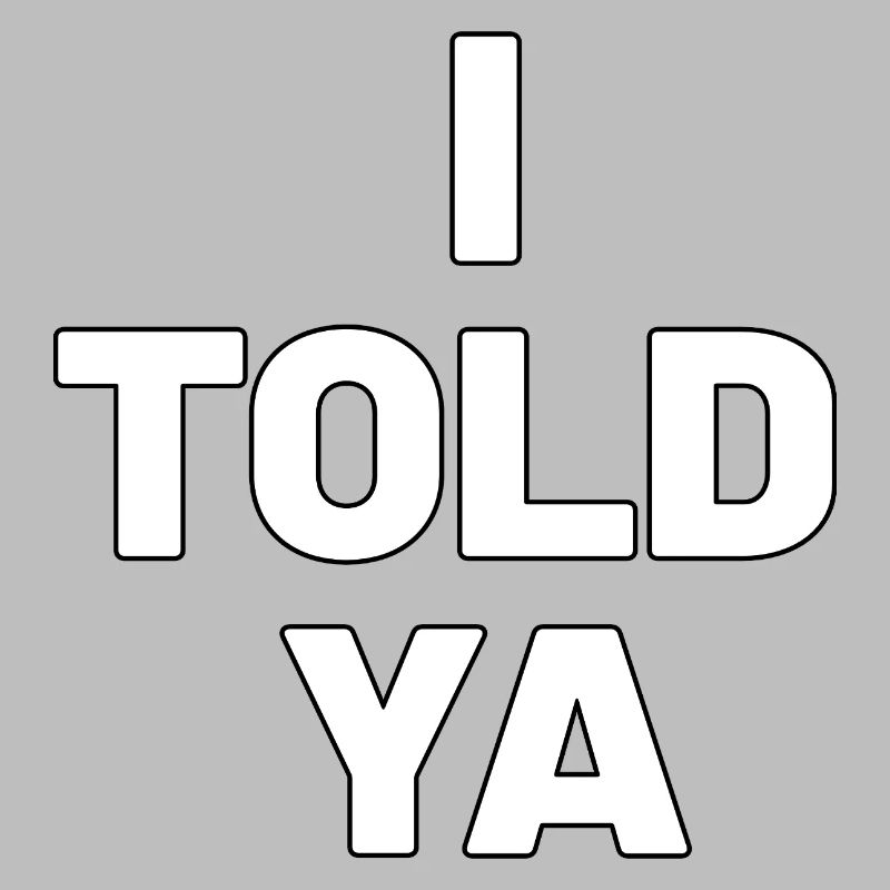 I Told Ya, Funny Challengers Tee