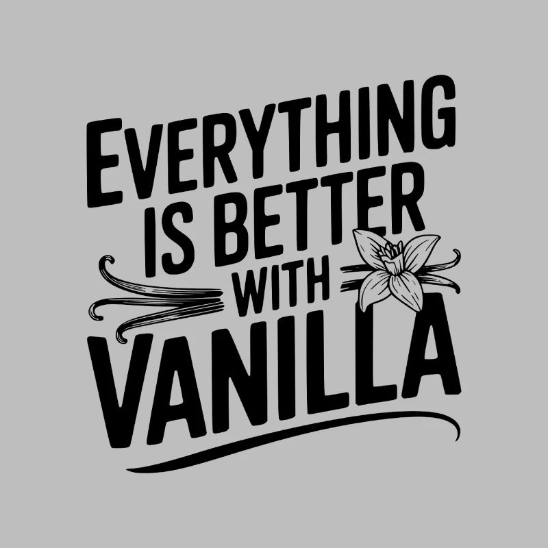 Everything Is Better with Vanilla