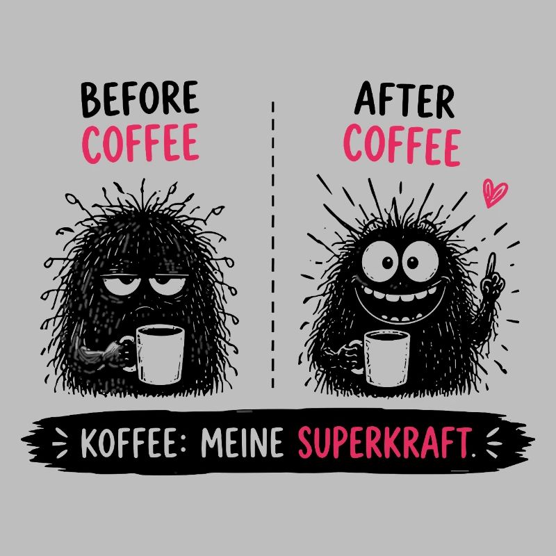  Before Coffee After Coffee Kaffee Meine