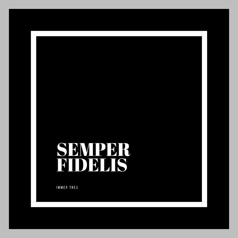 Semper Fidelis - Always loyal