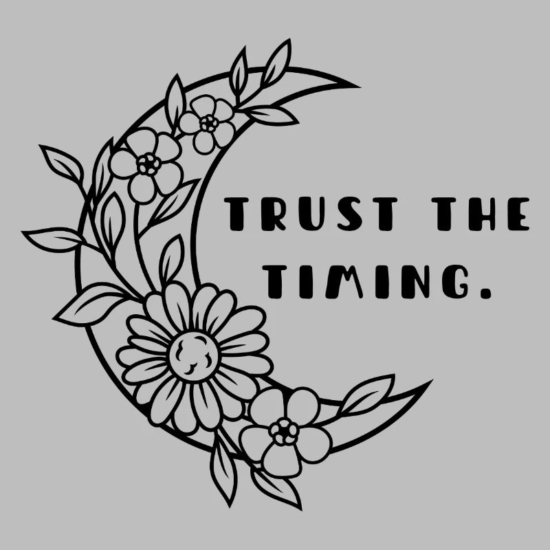 TRUST THE TIMING.