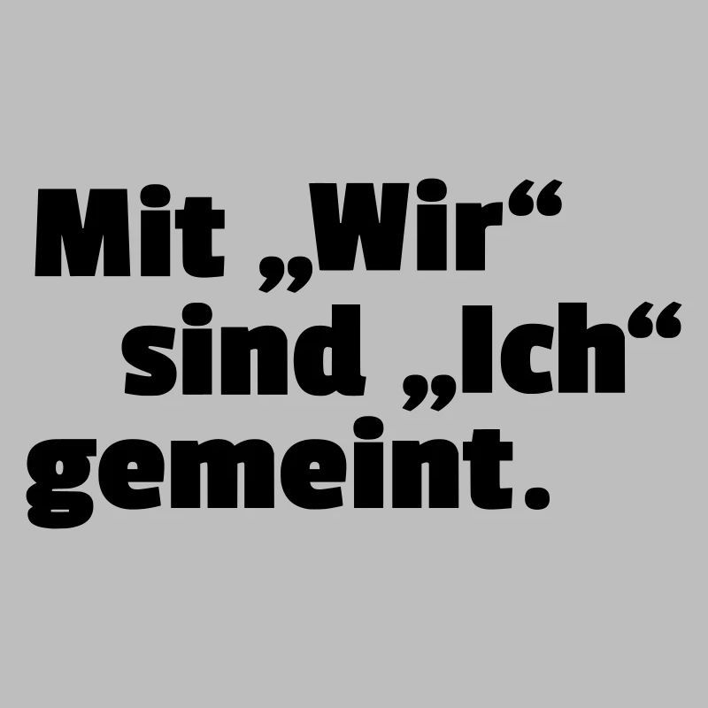 Mit Wir sind Ich gemeint