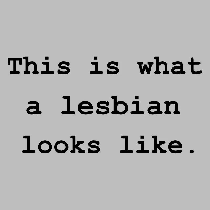 This is what a lesbian looks like.
