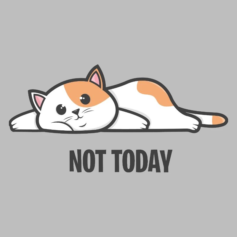 Cat - Not Today