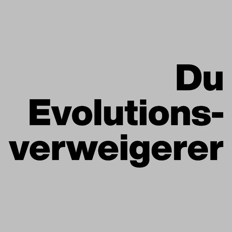 TOI, NÉGATIONNISTE DE L’ÉVOLUTION. SARCASME, COQUIN