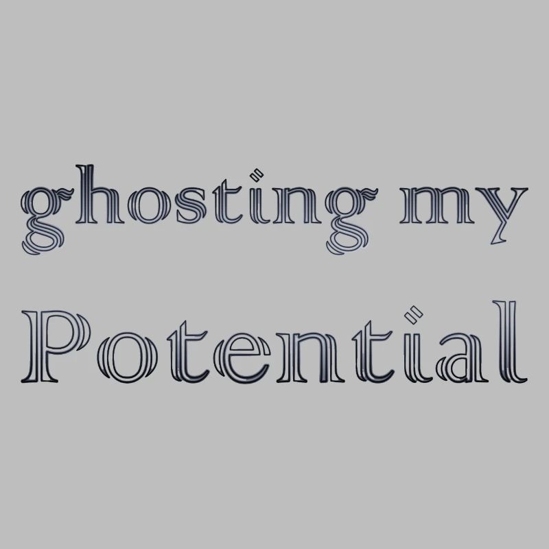 Ghosting My Potential