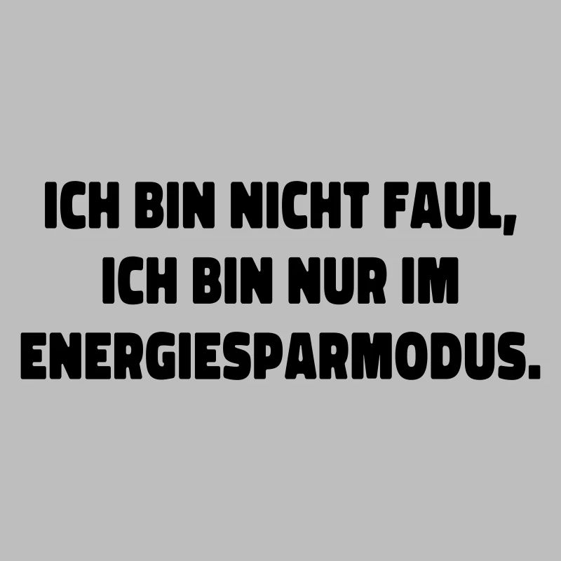 ich bin nicht faul statement spruch