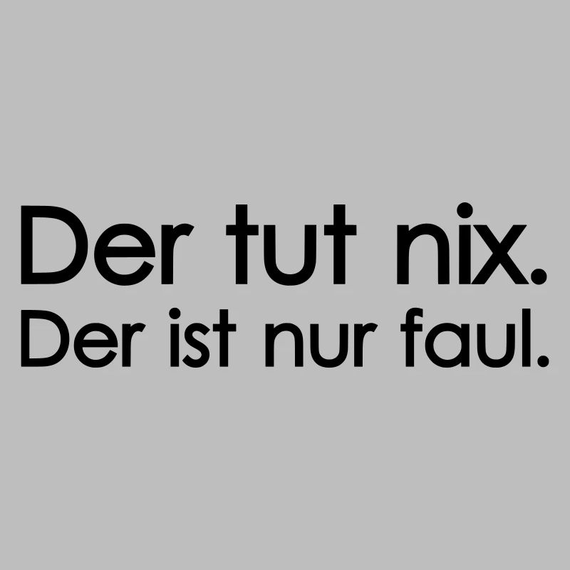 he doesn't do anything