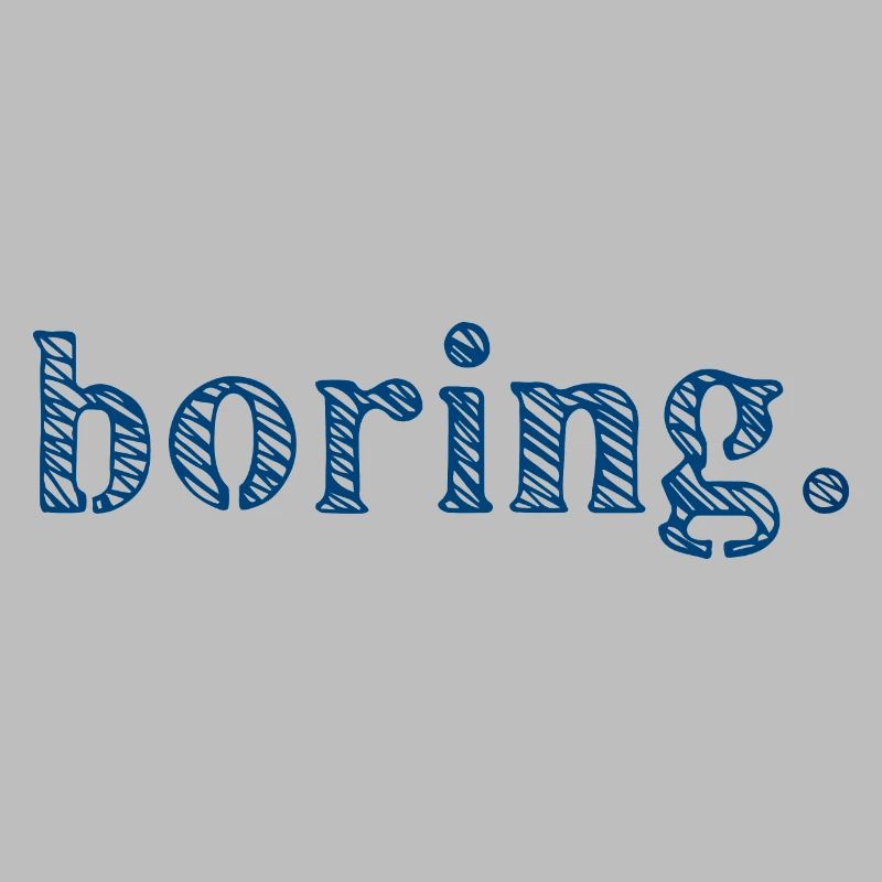 Boring Langeweile