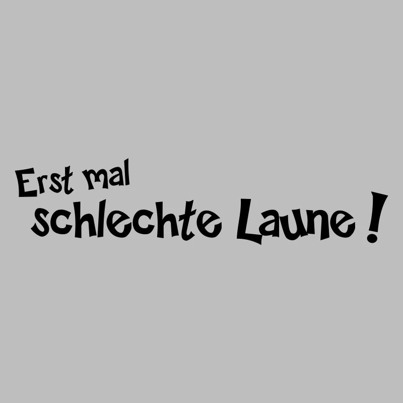 Erstmal schlechte Laune