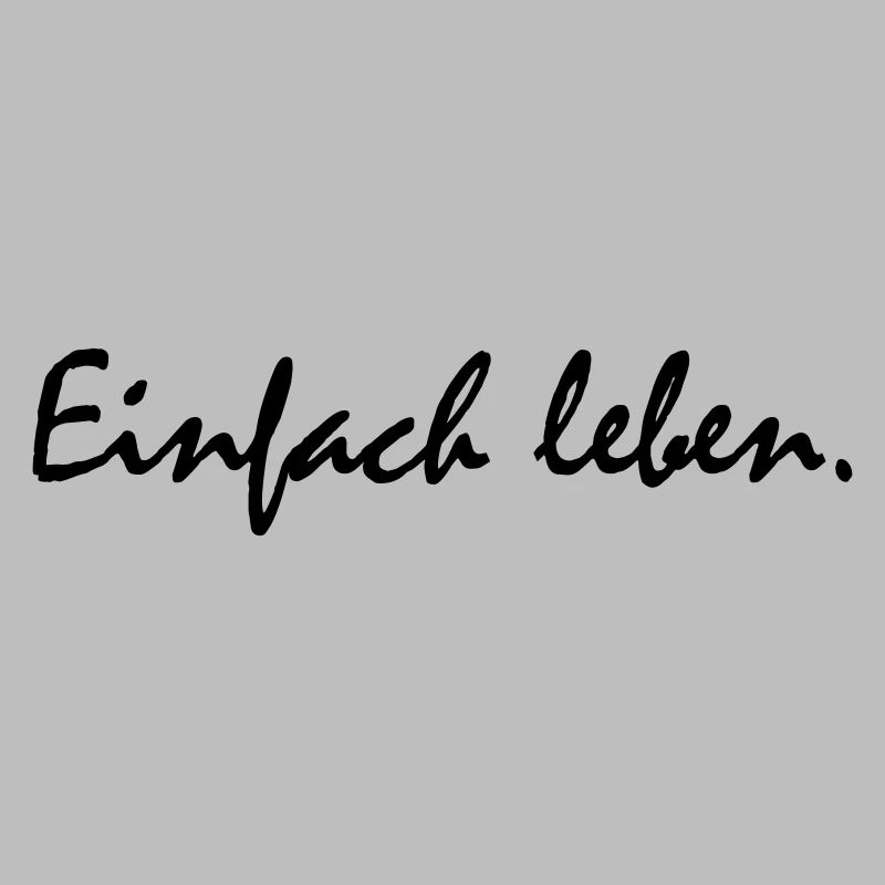 Einfach leben!