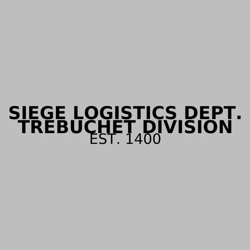 Siege Logistics Dept. – Trebuchet Division 