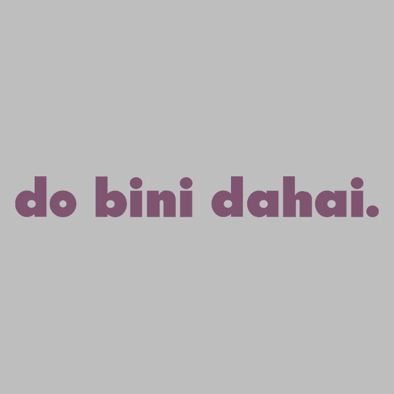 do bini dahai.
