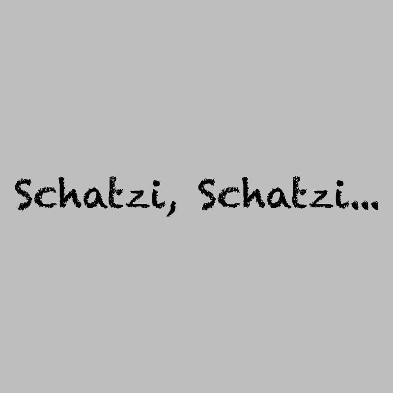 Schatzi, Schatzi…