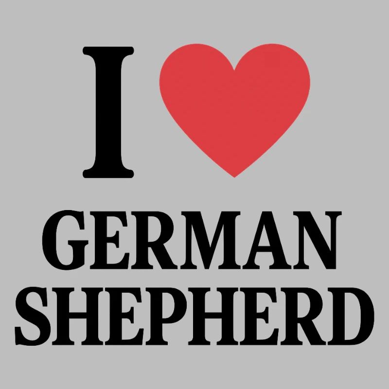 I ❤️ GERMAN SHEPHERD