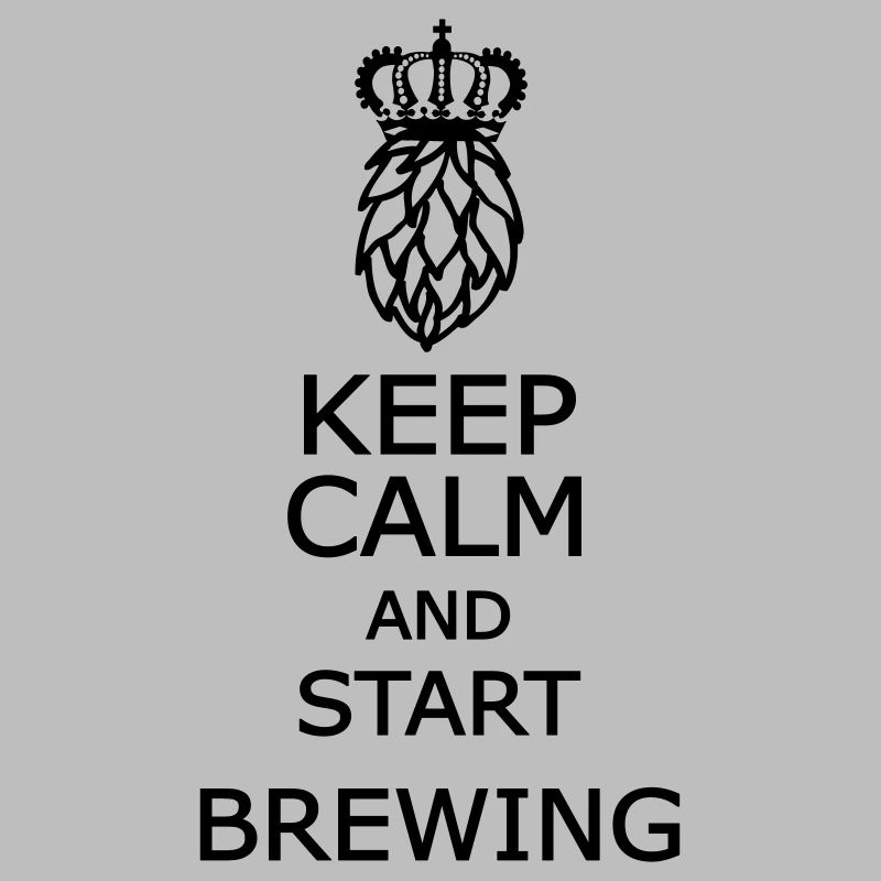 Keep calm and start brewing 