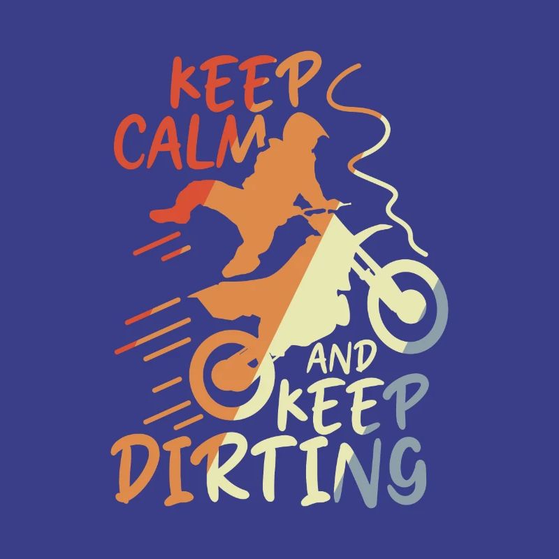 Keep Calm and Keep Dirting