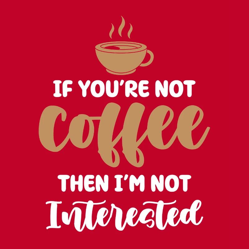 Kaffee oder kein Interesse