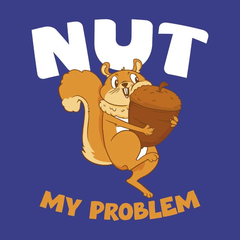 NUT MY PROBLEM Squirrel