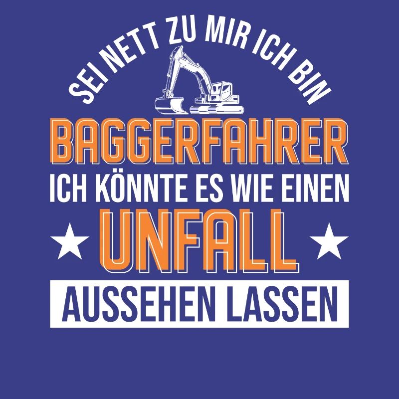 Baggerfahrer Unfall Bagger Geschenk