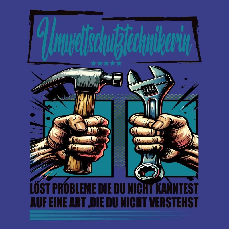 Umweltschutztechnikerin Beruf mit lustigen Spruch