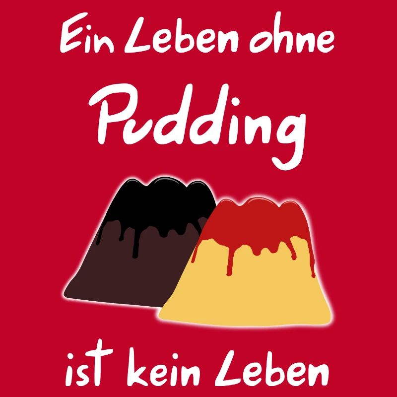 A life without pudding is not a life