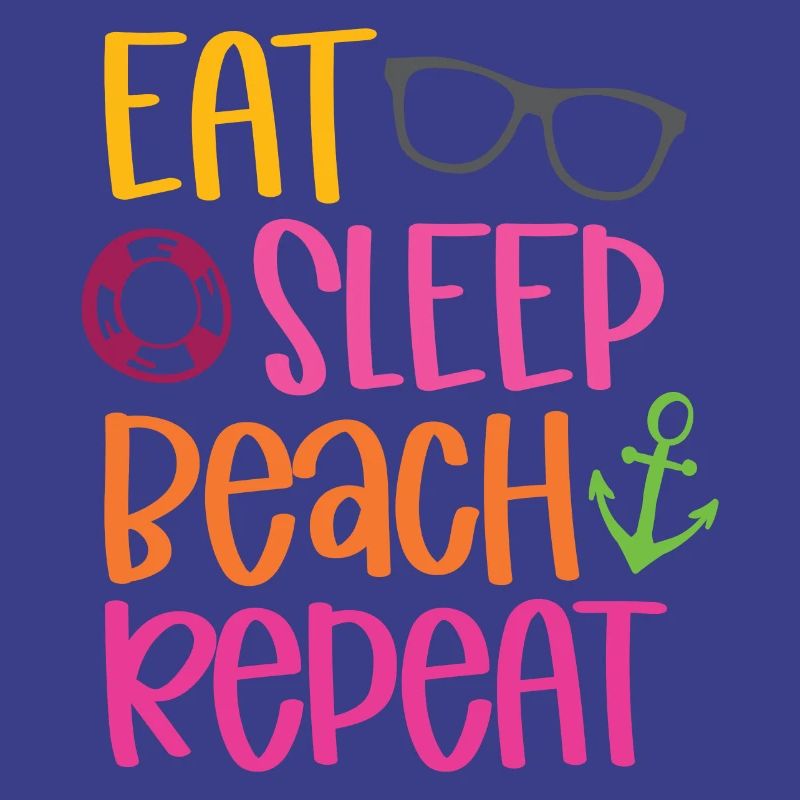 Eat Sleep Beach Repeat