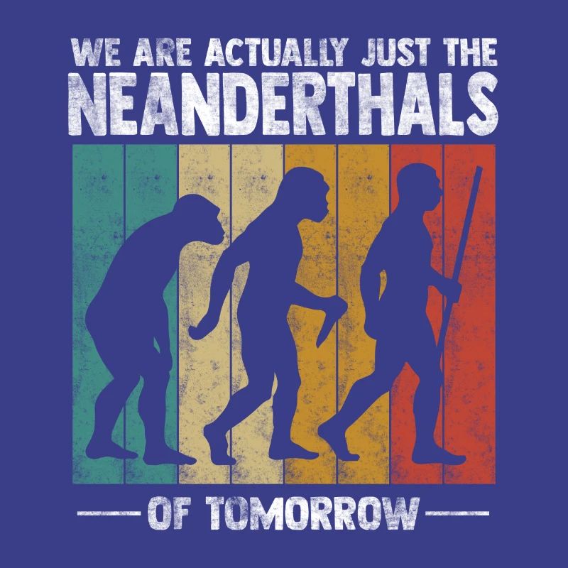 Wir sind eigentlich nur die Neandertaler